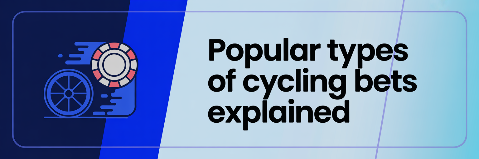 Popular Types of Cycling Bets Explained